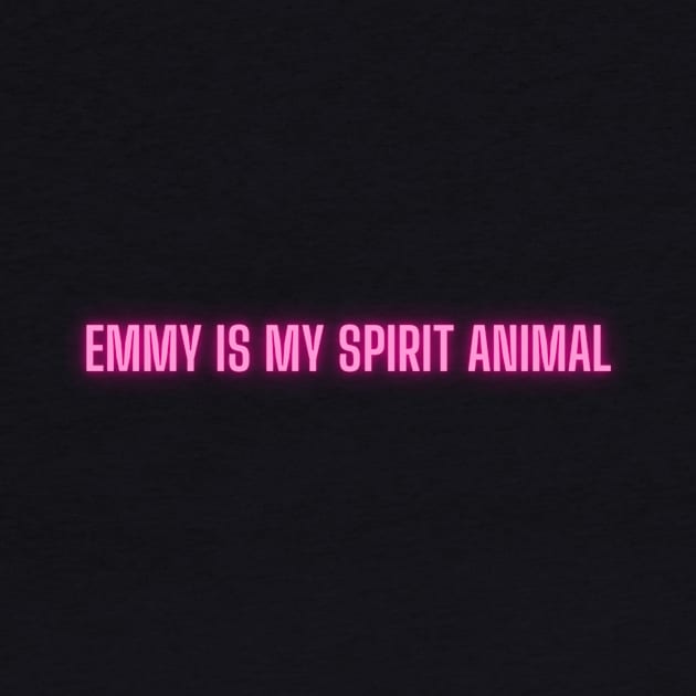 Emmy is my Spirit Animal by The Eff Your Fears Store